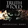 Truth Be Told - Artificial Hero